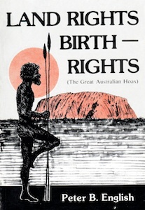 Veritas Books: Land Rights Birth Rights The Great Australian Hoax P. B. English 