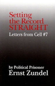 Veritas Books: Setting the Record Straight Letters by Political Prisoner Ernst Zundel