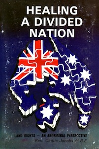 Veritas Books: Healing a Divided Nation Land Rights An Aboriginal Perspective Rev. C. Jacobs M.B.E