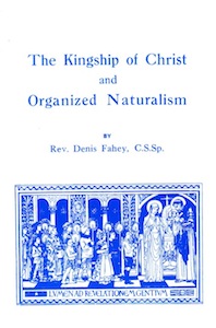 Veritas Books: The Kingship of Christ and Organized Naturalism Rev. D. Fahey
