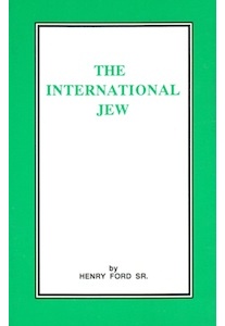 The International Jew <br />(Henry Ford Sr.)