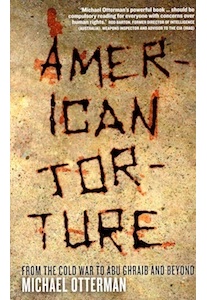 American Torture, Cold War, Abu Ghraib & Beyond <br />(M.Otterman)