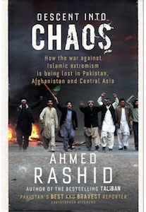 Descent Into Chaos <br />(Ahmed Rashid)