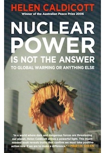Nuclear Power is Not the Answer <br />(H.Caldicott)
