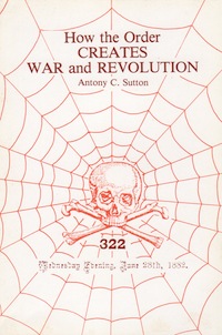 Veritas Books: How THE ORDER Creates War and Revolution A.C.Sutton