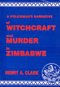 Veritas Books: Witchcraft and Murder in Zimbabwe H.A.Clark
