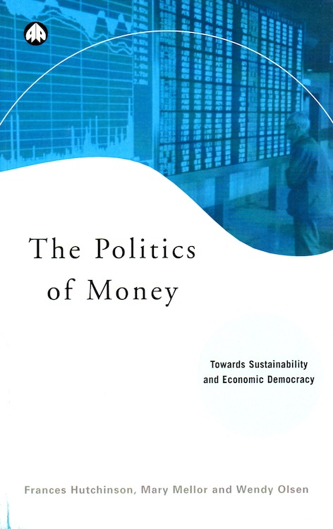 Veritas Books: The Politics of Money Towards Sustainability and Economic Democracy