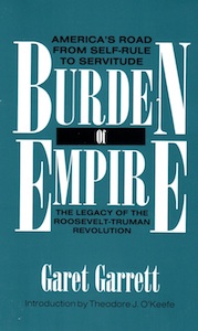 Veritas Books: Burden of the Empire Legacy of Roosevelt Truman Revolution G.Garrett