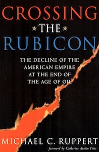 Veritas Books: Crossing the Rubicon Decline of American Empire the end of Age of Oil M.C. Ruppert