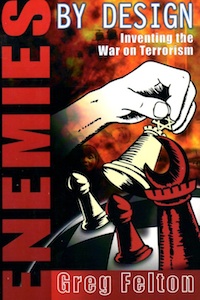 Veritas Books: Enemies by Design Inventing the War on Terrorism G Felton