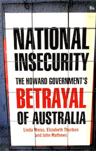 Veritas Books: National Insecurity The Howard Governments Betrayal of Australia Weiss Thurbon Mathews