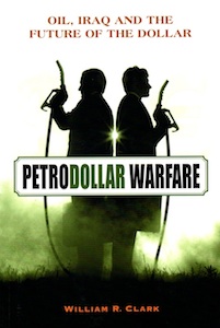 Veritas Books: Petrodollar Warfare Oil Iraq Future of Dollar W.R. Clark