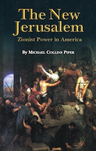 Veritas Books: The New Jerusalem Zionist Power in America M. Collins Piper