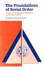 Veritas Books: The Foundations of Social Order Creeds and Councils of Early Church R.J.Rushdoony