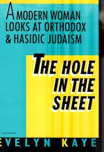 Veritas Books: The Hole in the Sheet A Modern Woman Looks at Orthodox and Hasidic Judaism E. Kaye