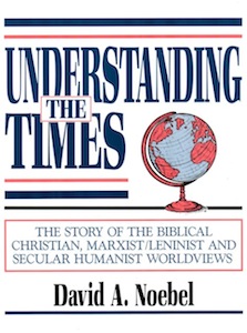 Veritas Books - Understanding the Times Biblical Christian MarxistLeninist Secular Humanist Worldviews D.A.Noebel