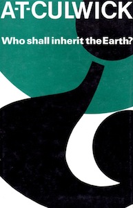 Vritas Books: Who Shall Inherit the Earth A. T. Culwick