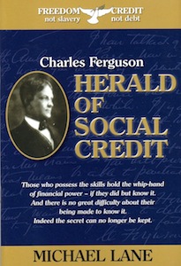 Veritas Books: Charles Ferguson Herald of Social Credit M.Lane
