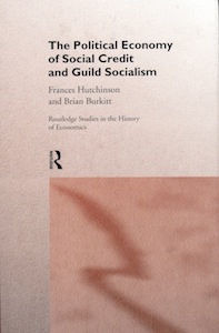 Veritas Books: The Political Economy of Social Credit Guild Socialism HutchinsonBurkitt