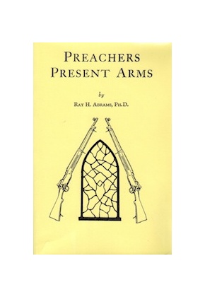 Preachers Present Arms <br />(Ray H. Abrams Ph.D.) 